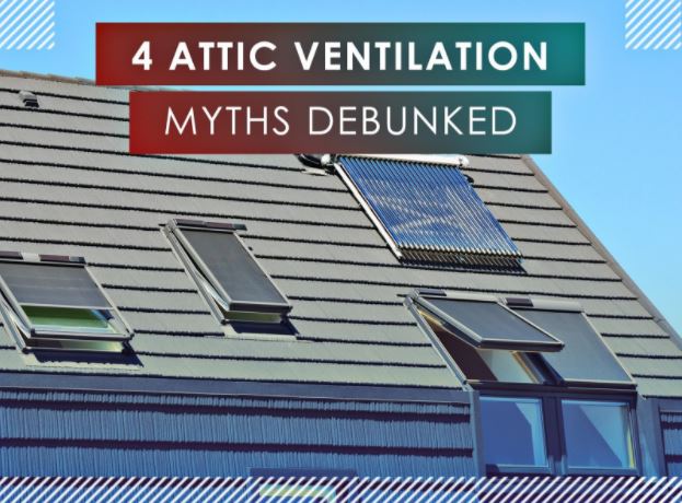 4 Attic Ventilation Myths Debunked